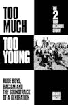 Illustration de lalbum pour Too Much Too Young: The 2 Tone Records Story Rude Boys, Racism and the Soundtrack of a Generation par Daniel Rachel
