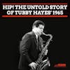 Illustration de lalbum pour Hip! The Untold Story Of Tubby Hayes' 1965 par Tubby Hayes
