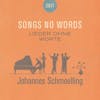 Album Artwork für Songs No Words (Lieder Ohne Worte) von Johannes Schmoelling