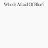 Album Artwork für Who Is Afraid Of Blue? von Purr