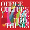 Illustration de lalbum pour Big Time Things par Office Culture