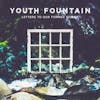 Album Artwork für Letters To Our Former Selves von Youth Fountain