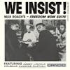 Album Artwork für We Insist! Max Roach's Freedom Now Suite von Max Roach