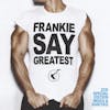 Album Artwork für Frankie Say Greatest von Frankie Goes To Hollywood