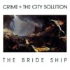 Album Artwork für The Bride Ship von Crime and The City Solution