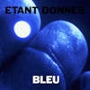 Illustration de lalbum pour Bleu par Etant Donnes