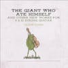 Illustration de lalbum pour The Giant Who Ate Himself And Other New Works par Glenn Jones