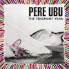 Album Artwork für Tenement Year von Pere Ubu