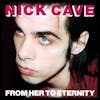 Illustration de lalbum pour From Her to Eternity. par Nick Cave