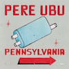 Album Artwork für Pennsylvania von Pere Ubu