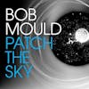 Illustration de lalbum pour Patch The Sky par Bob Mould