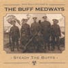 Album artwork for Steady The Buffs by The Buff Medways