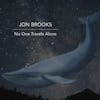 Album Artwork für No One Travels Alone von Jon Brooks