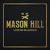 Album artwork for Live In Glasgow by Mason Hill