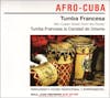 Album artwork for Afro-Cuban Music From The Roots by Tumba Francesa