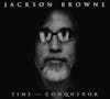 Album artwork for Time The Conqueror by Jackson Browne