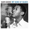 Illustration de lalbum pour My Kind Of Blues par Sam Cooke