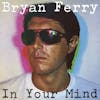 Album artwork for In Your Mind by Bryan Ferry