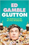 Album Artwork für Glutton: The Multi-Course Life of a Very Greedy Boy von Ed Gamble