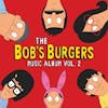 Illustration de lalbum pour The Bob's Burgers Music Album Vol.2 par Bob's Burgers