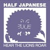 Album artwork for Hear The Lions Roar by Half Japanese