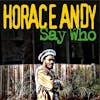 Album Artwork für Say Who von Horace Andy
