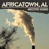 Album artwork for Ancestor Sounds by Africatown AL