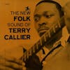Album artwork for The New Folk Sound Of Terry Callier by Terry Callier