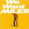 Album Artwork für We Want Miles von Miles Davis