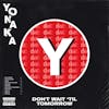 Album Artwork für Don't Wait 'Til Tomorrow von Yonaka