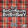 Album artwork for Bye Bye Baby-Best Of by Bay City Rollers