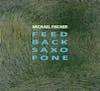Illustration de lalbum pour Feed Back Saxo Fone par Michael Fischer