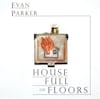 Illustration de lalbum pour House Full Of Floors par Evan Parker