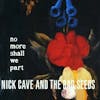 Album artwork for No More Shall We Part. by Nick Cave