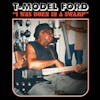 Album Artwork für I Was Born In A Swamp von T-Model Ford