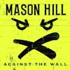 Album Artwork für Against the Wall von Mason Hill