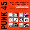 Illustration de lalbum pour Punk 45: Kill the Hippies! Kill Yourself! The American Nation Destroys Its Young - RSD 2024 par Various