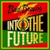 Album artwork for Into The Future by Bad Brains