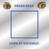 Album Artwork für Look at Yourself von Uriah Heep