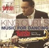 Illustration de lalbum pour Music For Dancing/The Twist! Featuring Don Covay par King Curtis