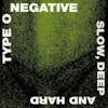 Album Artwork für Slow Deep And Hard von Type O Negative