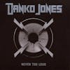 Album Artwork für Never Too Loud von Danko Jones