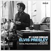 Album Artwork für If I Can Dream: Elvis Presley with the Royal Philh von Elvis Presley