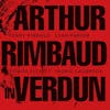 Album Artwork für Arthur Rimbaud In Verdun von Penny Rimbaud