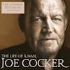 Album artwork for The Life Of A Man-The Ultimate Hits 1968-2013 by Joe Cocker