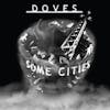 Album artwork for Some Cities by Doves