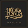 Album Artwork für Like It's The Last One Left von Uncle Lucius