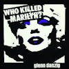 Illustration de lalbum pour Who Killed Marilyn? par Glenn Danzig