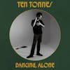 Illustration de lalbum pour Dancing Alone par Ten Tonnes