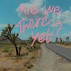 Illustration de lalbum pour Are We There Yet? par Rick Astley